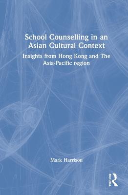 School Counselling in an Asian Cultural Context