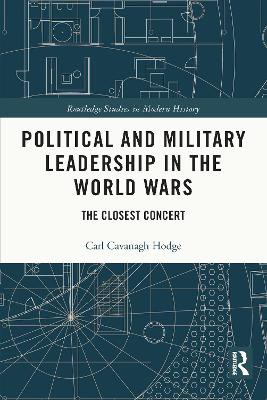 Political and Military Leadership in the World Wars