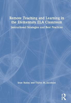 Remote Teaching and Learning in the Elementary ELA Classroom