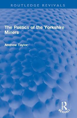 The Politics Of The Yorkshire Miners