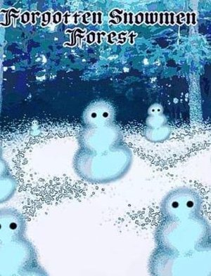 FORGOTTEN SNOWMEN FOREST
