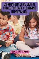 Using Interactive Digital Games for Early Learning in Preschool