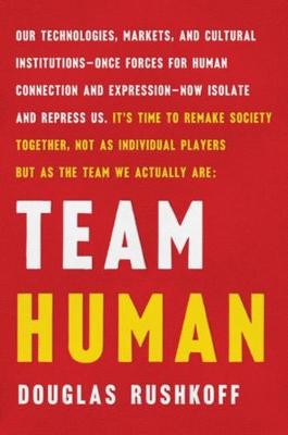 Rushkoff, D: Team Human