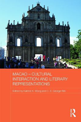Macao - Cultural Interaction And Literary Representations