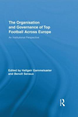 The Organisation and Governance of Top Football Across Europe
