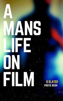 MANS LIFE ON FILM