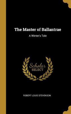 The Master of Ballantrae: A Winter's Tale