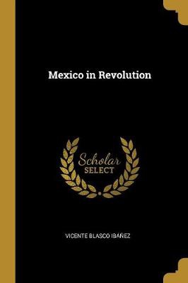 MEXICO IN REVOLUTION
