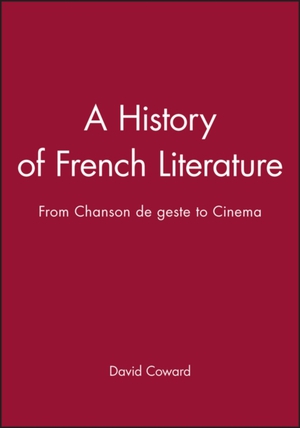 A History of French Literature: From Chanson de ge ste to Cinema