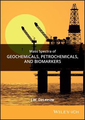 Mass Spectra of Geochemicals, Petrochemicals, and Biomarkers
