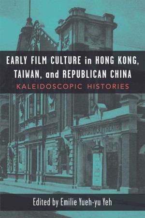 Early Film Culture in Hong Kong, Taiwan, and Republican China