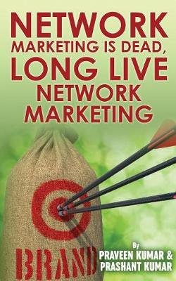 Network Marketing Is Dead, Long Live Network Marketing