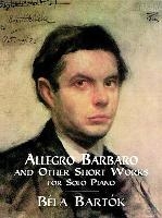 Bartok, B.Allegro Barbaro and Othe