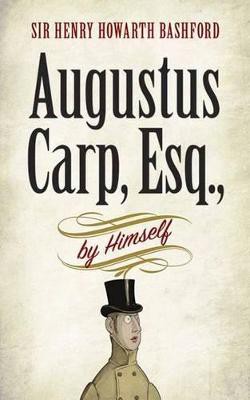 Augustus Carp, Esq., by Himself
