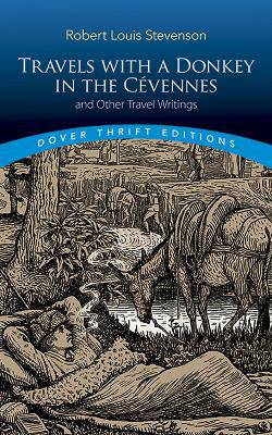 Travels with a Donkey in the CéVennes: and Other Travel Writings