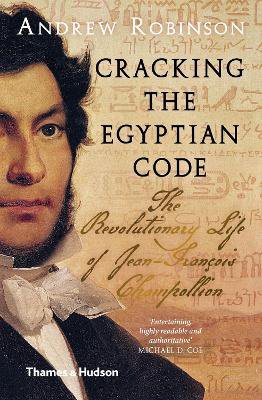 Robinson, A: Cracking the Egyptian Code