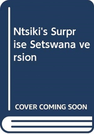 Ntsiki's Surprise Setswana version