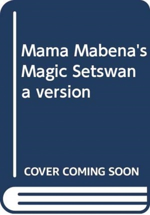 Mama Mabena's Magic Setswana version