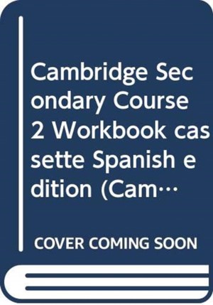 Cambridge Secondary Course 2 Workbook Cassette Spanish Edition