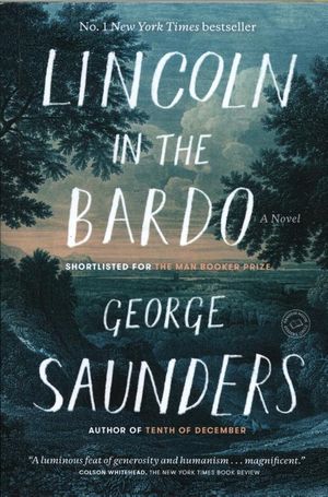 Saunders, G: Lincoln in the Bardo