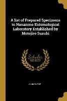 A list of Prepared Specimens in Hanazono Entomological Laboratory Established by Motojiro Suzuki