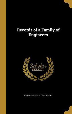 RECORDS OF A FAMILY OF ENGINEE