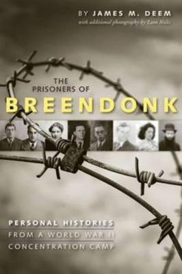 Prisoners of Breendonk: Personal Histories from a World War II Concentration Camp