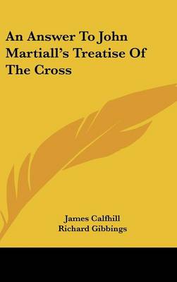 An Answer To John Martiall's Treatise Of The Cross