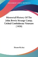 Memorial History Of The John Bowie Strange Camp, United Confederate Veterans (1920)