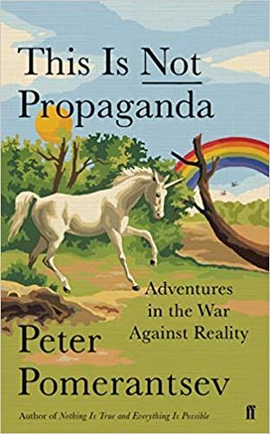Pomerantsev, P: This Is Not Propaganda