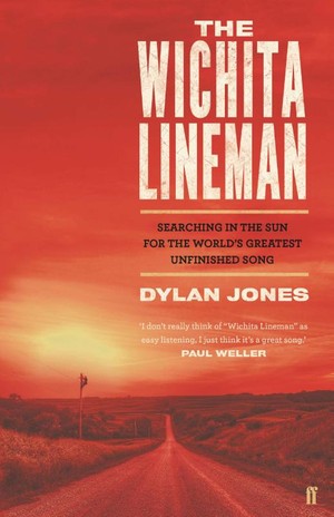 Wichita Lineman: Searching in the Sun for the World's Greatest Unfinished Song