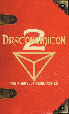Draconomicon 2 (The Pheryllt Researches)