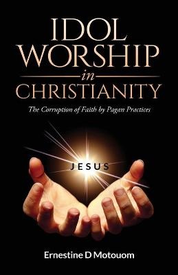 Idol Worship In Christiany