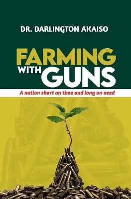 Farming with Guns