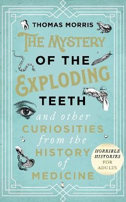 Morris, T: Mystery of the Exploding Teeth