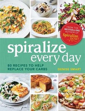 Smart, D: Spiralize Everyday