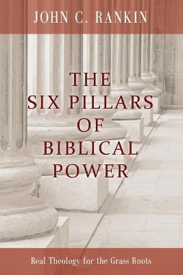 The Six Pillars of Biblical Power