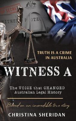 Witness A: The Voice that Changed Australian Legal History.