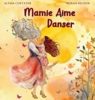 Mamie Aime Danser