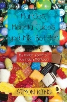 Marbles, Marella Jubes and Milk Bottles