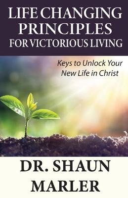 Life Changing Principles For Victorious Living