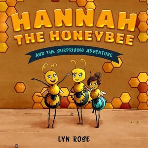 Hannah the Honeybee and the Surprising Adventure