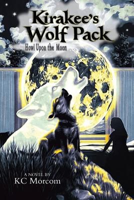 Kirakee's Wolf Pack; Howl Upon The Moon