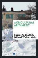 Shutts, G: Agricultural Arithmetic