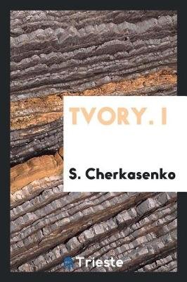 Cherkasenko, S: Tvory. I