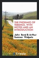 The Phormio of Terence. With Notes and an Introduction