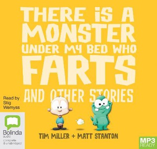 There's a Monster Under My Bed Who Farts and Other Stories