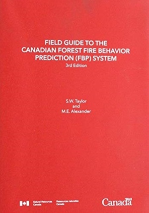 Field guide to the Canadian Forest Fire Behavior Prediction (FBP) System, Third Edition.