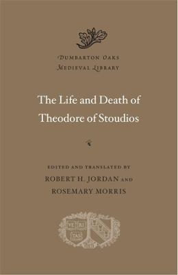 The Life And Death Of Theodore Of Stoudios