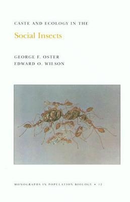 Caste and Ecology in the Social Insects. (MPB-12), Volume 12